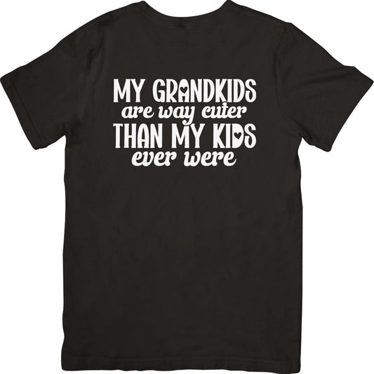 My Grandkids Are Way Cuter - Premium Shirt (Free Shipping)